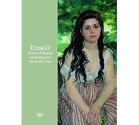 Renoir: Between Bohemia and Bourgeoisie: The Early Years