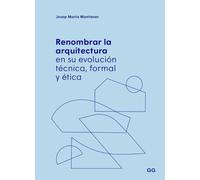 Renombrar la arquitectura en su evolución técnica, formal y ética