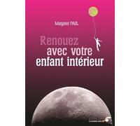 Renouez avec votre enfant intérieur