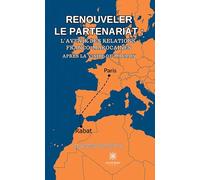 Renouveler le partenariat : l'avenir des relations franco-marocaines après la visite de Macron