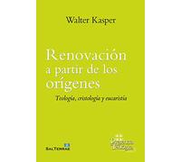 Renovación a partir de los orígenes. Teología, cristología, eucaristía.: 298 (Presencia Teologica)