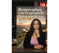 Renovadas Con Propósito & Determinación Liderando Mujeres Elevando su Fé