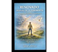 RENOVADO DESPUES DE LA TORMENTA: ENCONTRANDO PAZ, FORTALEZA Y SANIDAD INTERIOR