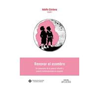 RENOVAR EL ASOMBRO, UN PANORAMA DE LA POESÍA: Un panorama de la poesía infantil y juvenil contemporánea en español: 29 (ARCADIA)