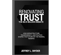 Renovating Trust: The $2.5 Billion Debate: How Infrastructure, Transparency, and Politics Shaped the Future of the Federal Reserve