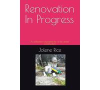 Renovation In Progress: A collection of poems for a life under construction