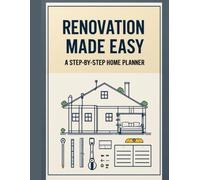 Renovation Made Easy: A Step-by-Step Home Planner