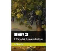 RENOVE-SE: O Chamado à Renovação Contínua (Chamado à Correção)