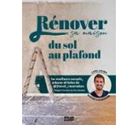 Rénover Sa Maison Du Sol Au Plafond (ebook)