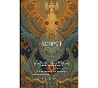RENPET: El Tapiz del Tiempo entre Magia, Deseo y Eterno Renacer de Egipto