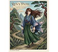 REN'S PATH: COLORING YOUR WAY THROUGH A LEGEND