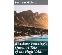 Renshaw Fannings Quest: A Tale Of The High Veldt (ebook)