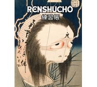 Renshucho: Japanese Calligraphy Practice Grid Notebook (Hiragana, Katakana & Kanji): 100 Blank Pages for Practice - Ukiyo-e Series: Oiwa by Hokusai ... Strokes: Yokai Practice Series - Volume 1)
