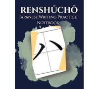 Renshucho: Japanese Handwriting Practice - Hiragana, Katakana & Kanji: 100 Blank Pages for Practice (Ideal for JLPT)