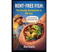 Rent-Free Fish: The Deadly Roommate in My Gut