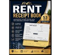 Rent Receipt Book: 53 Sets for Landlords, Property Managers, Rental Property Owners & Real Estate Investors: Track Tenant Payments, Rental Income, ... Late Fees & Monthly Rent Collections