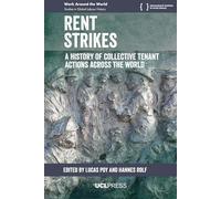 Rent Strikes: A History of Collective Tenant Actions Across the World (Work Around the World: Studies in Global Labour History)