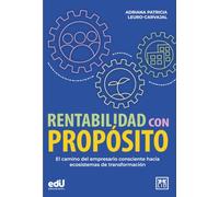 Rentabilidad con propósito: El camino del empresario consciente hacia ecosistemas de transformación