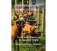 Rentabilidad en la producción Ovina: El Arte de la n Borregos en el Trópico