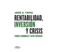 Rentabilidad Inversion Y Crisis: Teorias Economicas Y Datos Empiricos
