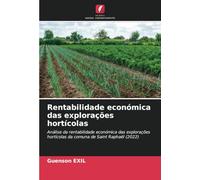 Rentabilidade económica das explorações hortícolas: Análise da rentabilidade económica das explorações hortícolas da comuna de Saint Raphaël (2022)