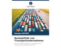 Rentabilität von Transportunternehmen: Wie kann die Rentabilität von Unternehmen im Transportsektor verbessert werden?