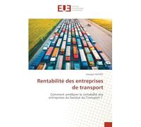 Rentabilité des entreprises de transport: Comment améliorer la rentabilité des entreprises du Secteur du Transport ?