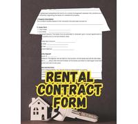 Rental Contract Form: A Simple Book of Rental Lease Forms for Clear Landlord-Tenant Property Agreements