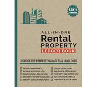 Rental Ledger Book: Comprehensive Set of Logs for Property Managers & Landlords to Track Rent Payments, Income & Expenses, Insurance, Utilities & Much More