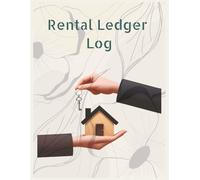 Rental Ledger Log Book: Rental Property Management Organizer for Landlord and Property Manager | Rental Income & Expenses Tracker