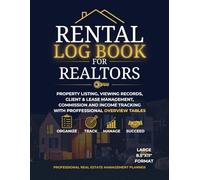 Rental Log Book For Realtors: Property Listings, Viewing Records, Client & Lease Management, Commission and Income Tracking with Professional Overview Tables | Large 8.5” x 11” Planner