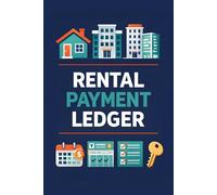 Rental Payment Ledger: A Simple Rent Tracker for Landlords and Property Managers to Record Payments | Track Tenant Name, Address, Monthly Rent, ... of Tenancy, Year, Month, and Payment Amount