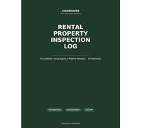 Rental Property Cleaning Inspection Log: Complete Record Book for Landlords, Letting Agents & Property Managers (CleanHaven Home Organiser Series)