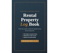 Rental Property Log Book: A Landlord's Record Keeper to Track Rent, Tenants, Maintenance & Expenses Across Multiple Properties