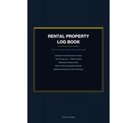 Rental Property Log Book: Complete Landlord Record Keeper for Rent, Income, Maintenance, and Tax Tracking