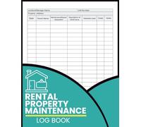 Rental Property Maintenance Log Book: Work Descriptions, Supply Tracking, Cost Entries, and Unit Notes for Residential Properties