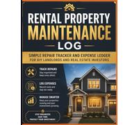 Rental Property Maintenance Log: Simple Repair Tracker and Expense Ledger for DIY Landlords and Real Estate Investors