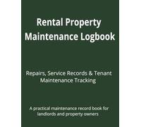 Rental Property Maintenance Logbook: Repairs, Service Records & Tenant Maintenance