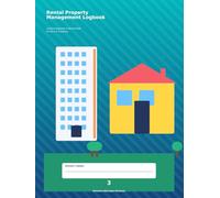 Rental Property Management Logbook: For Up to 3 Properties: Income, Expenses, Tenants, Leases, Utilities, Maintenance, Repairs, Turnover Checklists, and Annual Summaries