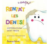 Renta't les dents!: Història d'una dent trista