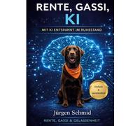 Rente, Gassi, KI: Mit KI entspannt im Ruhestand: 2