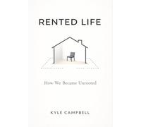 Rented Life: How We Became Unrooted