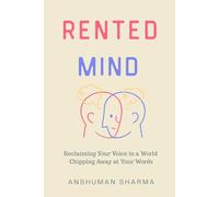 Rented Mind: Reclaiming Your Voice in a World Chipping Away at Your Words