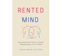 Rented Mind- Reclaiming Your Voice in a World Chipping Away at Your Words