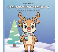 Rentier Leni schmückt den Baum: Geschichte und Malbuch: Mit 36 Ausmalbildern und Geschichte Ab 3 Jahren für Erwachsene & Kinder - Große Motive für kleine Künstler (21.59 x 21.59 cm)