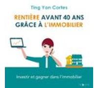 Rentière avant 40 ans grâce à l'immobilier