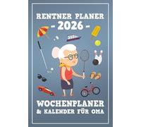 Rentner Planer 2026 für Oma: Planer für Rentner mit Wochenansicht / Terminplaner und Rentnerkalender / Geschenkbuch Oma / Letzter Arbeitstag Geschenk / Must Have Rente / Gadgets für Senioren
