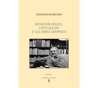 Renzo De Felice, Leo Valiani e gli amici azionisti (Historica)