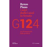 Renzo Piano. I miei dodici anni in Senato