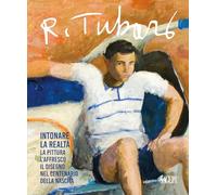 Renzo Tubaro (1925-2002). Intonare la realtà. La pittura, l’affresco, il disegno nel centenario della nascita (Sagep cataloghi)
